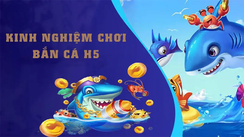 Bắn Cá H5 - Trải Nghiệm Giải Trí Mới Mẻ Và Thú Vị