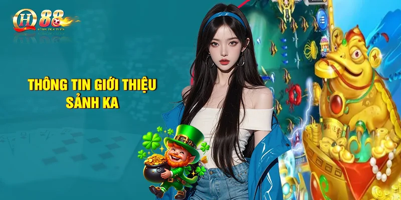 Giới Thiệu Sảnh KA – Thiên Đường Bắn Cá Online Đỉnh Cao